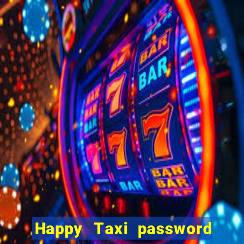 Happy Taxi password road 96 road 96 senha do cofre